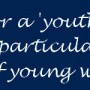 For a ‘Youth Icon’, from a Particularly Pissed Off Young Woman